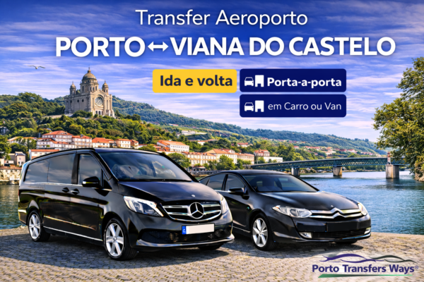 Transfer Aeroporto do Porto para Viana do Castelo